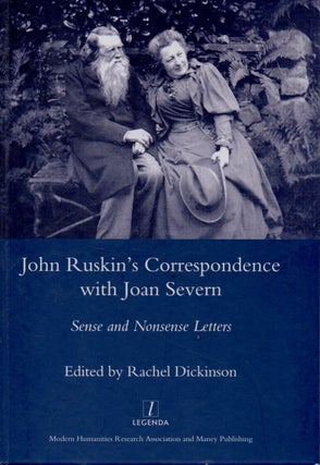 Item #71881 John Ruskin's Correspondence with Joan Severn _ Sense and Nonsense Letters. Rachel...