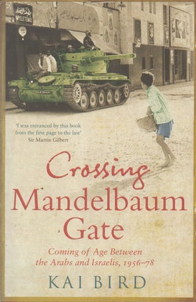 Item #71998 Crossing Mandelbaum Gate_ Coming of Age Between the Arabs and Israelis, 1956-1978....