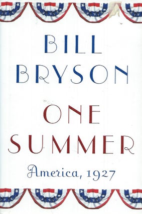 Item #72031 One Summer__America, 1927. Bill Bryson
