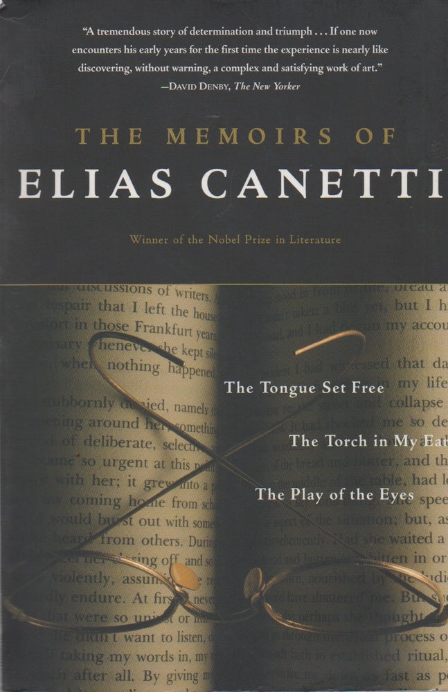 Item #72076 The Memoirs of Elias Canetti_ The Tongue Set Free_ The Torch in My Ear_ The Play of the Eyes. Elias Canetti.