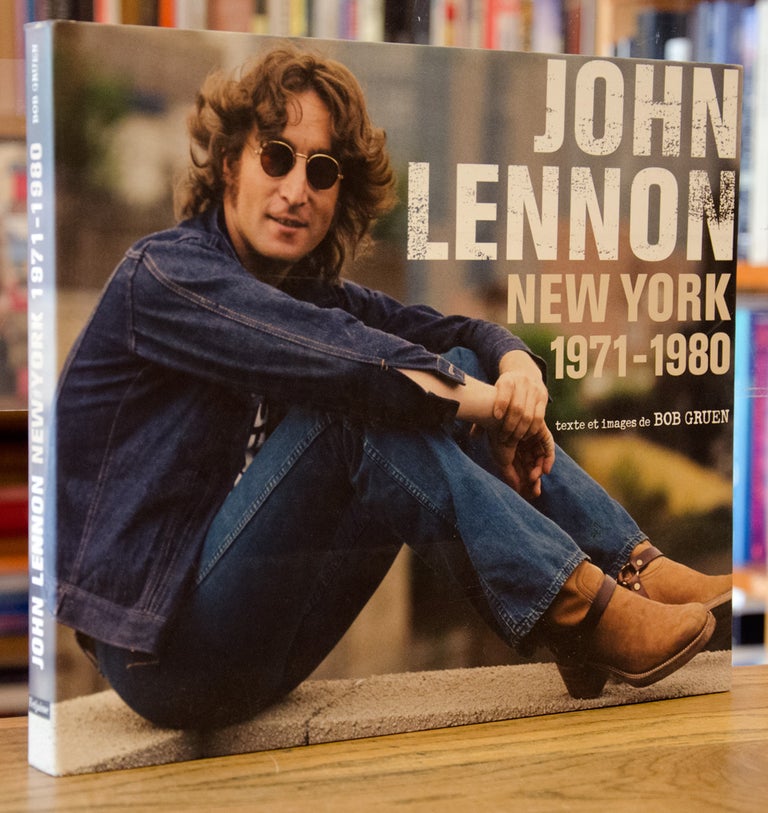 Item #72100 John Lennon _ New York 1971-1980. Bob Gruen.
