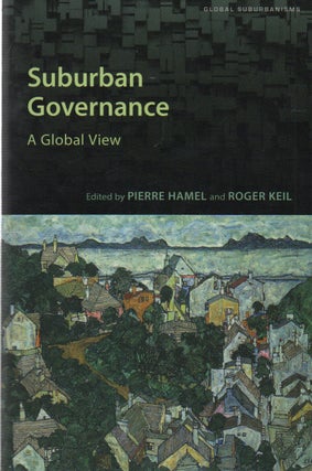 Item #72170 Suburban Governance _ A Global View. Pierre Hamel, Roger Keil, text