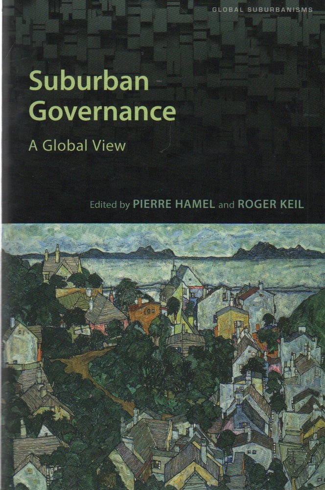 Item #72170 Suburban Governance _ A Global View. Pierre Hamel, Roger Keil, text.