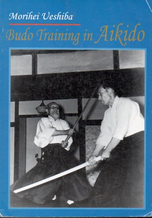 Item #72289 Budo Training in Aikido. Morihei Ueshiba