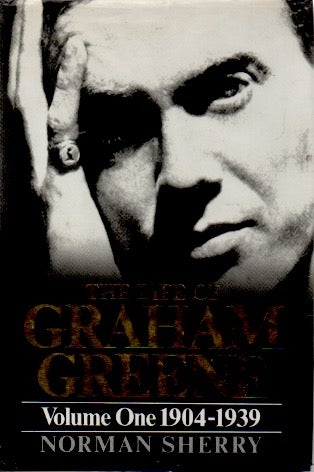 Item #72320 The Life of Graham Greene _ Volume One 1904-1939. Norman Sherry.