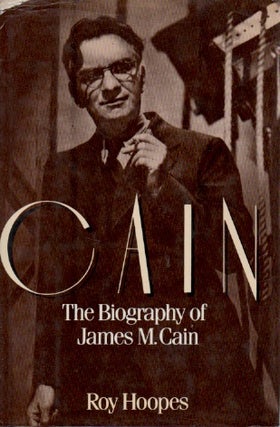 Item #72321 Cain _ A Biography of James M. Cain. Roy Hoopes