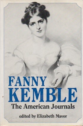 Item #72382 Fanny Kemble_ The American Journals. Fanny Kemble, Elizabeth Mavor