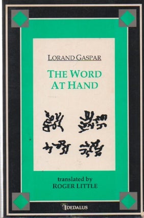 The Word at Hand. Lorand Gaspar, Roger Little, trans.