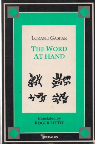 Item #72452 The Word at Hand. Lorand Gaspar, Roger Little, trans.