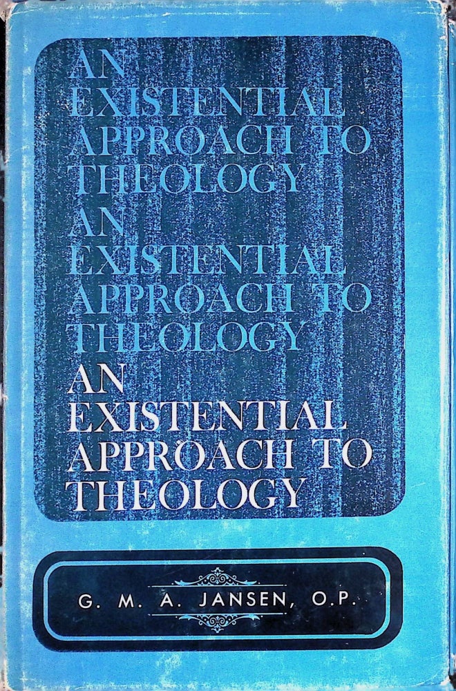 Item #72523 An Existential Approach to Theology. G. M. A. Jansen.
