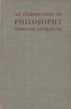 Item #72566 An Introduction to Philosophy Through Literature. Robert C. Baldwin, James A. S. McPeek