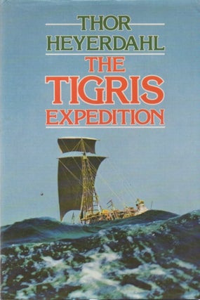 Item #72598 The Tigris Expedition. Thor Heyerdahl