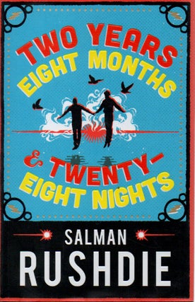 Item #72668 Two Years Eight Months and Twenty-Eight Nights _ A Novel. Salman Rushdie