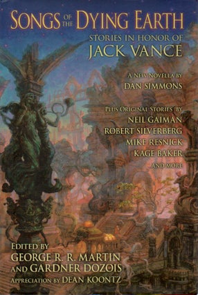 Item #72669 Songs of Dying Earth _ Stories in Honor of Jack Vance. George R. R. Martin, Gardner...
