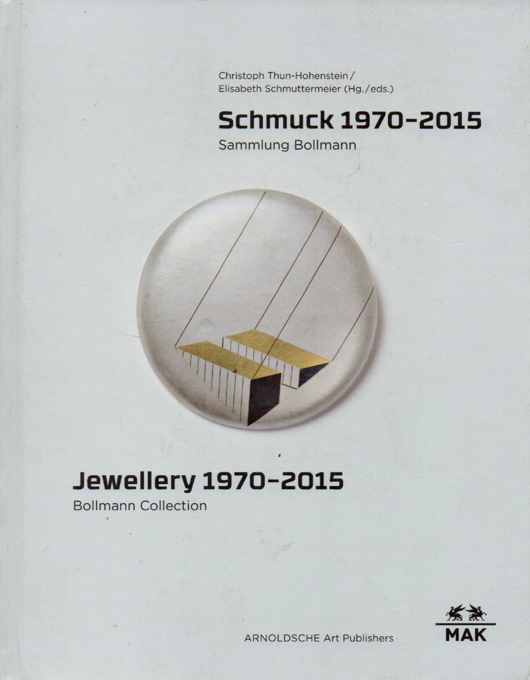Item #72721 Scmuck 1970-2015 Sammlung Bollmann _ Jewellery 1970-2015 Bollman collection. Christoph Thun-Hohenstein, Elisabeth Scmuttermeier.