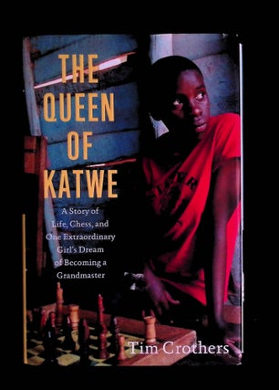 Item #72760 The Queen of Katwe _ A Story of Life, Chess, and One Extraordinary Girl's Dream of...