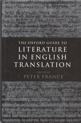 Item #72805 The Oxford Guide to Literature in English Translation. Peter France, text