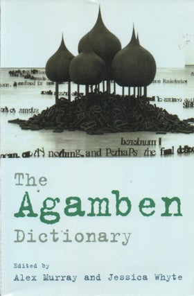 Item #72828 The Agamben Dictionary. Alex Murray, Jessica Whyte