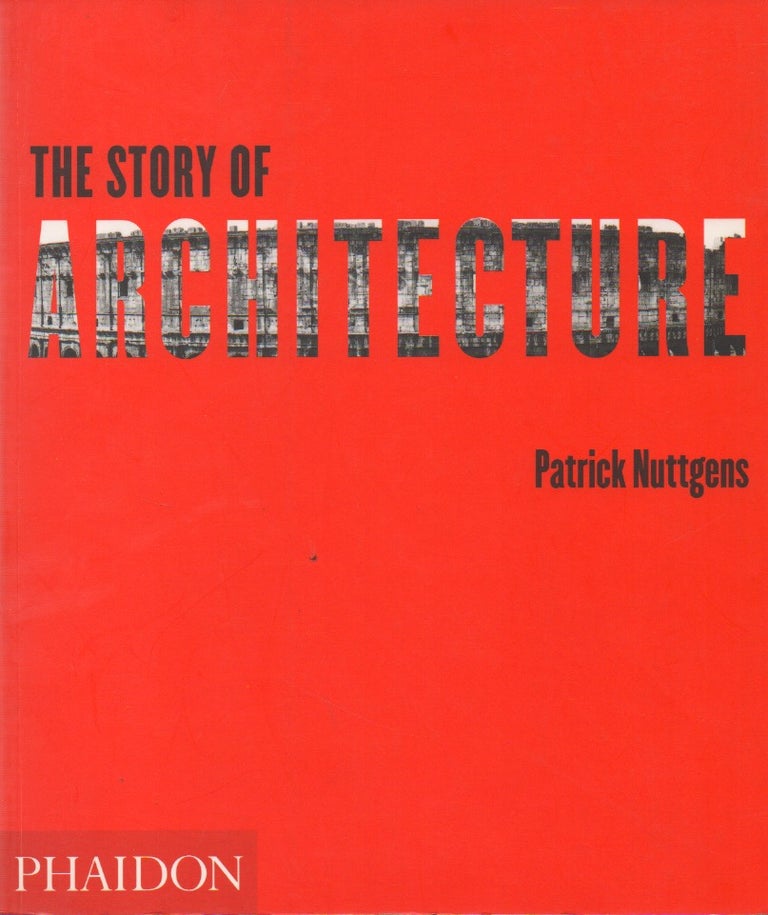 Item #72856 The Story of Architecture. Patrick Nuttgens.