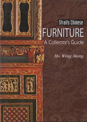 Item #72888 Straits Chinese_ Furniture_ A Collector's Guide. Ho Wing Meng