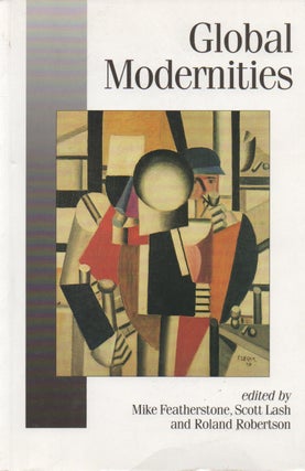 Item #72931 Global Modernities. Mike Featherstone, Scott Lash, Roland Robertson, text