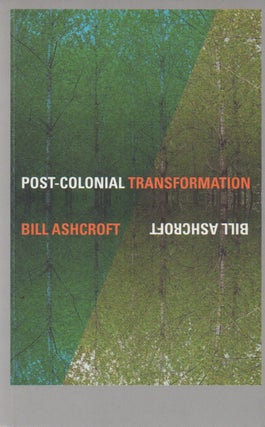 Item #72939 Post-Colonial Transformation. Bill Ashcroft