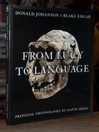 Item #73017 From Lucy to Language. Donald Johanson, Blake Edgar, David Brill, photos