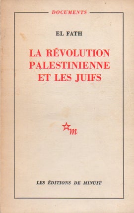 Item #73025 La Revolution Palestinenne et Les Juifs. El Fath