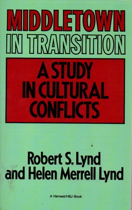 Item #73059 Middletown in Transition _ A Study in Cultural Conflicts. Robert S. Lynd, Helen...
