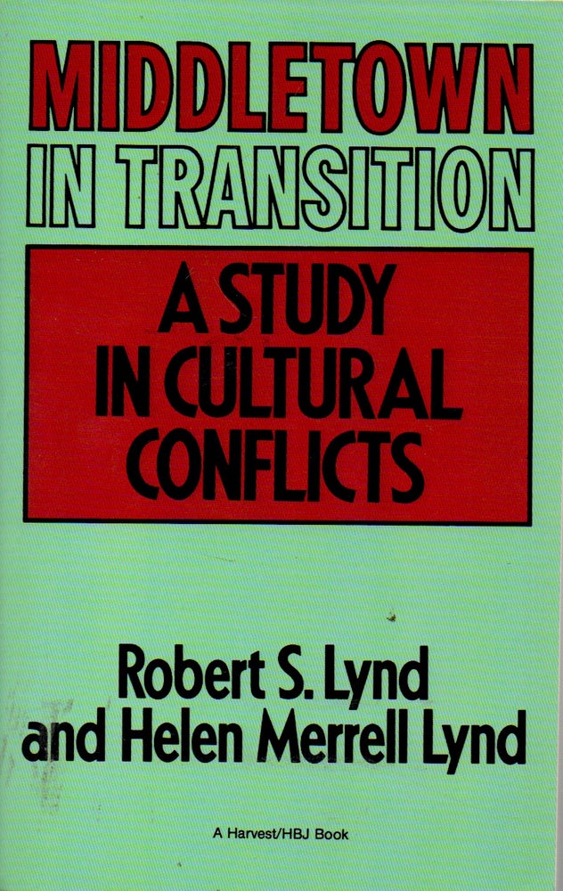 Item #73059 Middletown in Transition _ A Study in Cultural Conflicts. Robert S. Lynd, Helen Merrell Lynd.