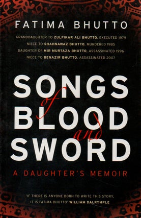 Item #73067 Songs of Blood and Sword _ A Daughter's Memoir. Fatima Bhutto