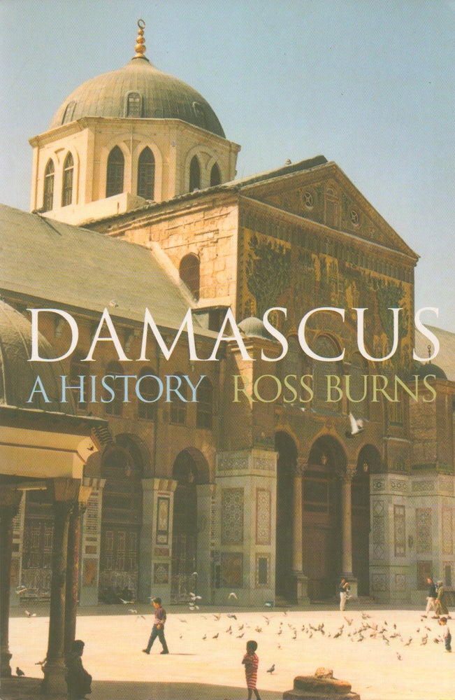 Item #73137 Damascus_ A History. Ross Burns.