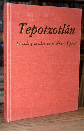 Tepotzotlan _ La Vida y la Obra en la Nueva Espana
