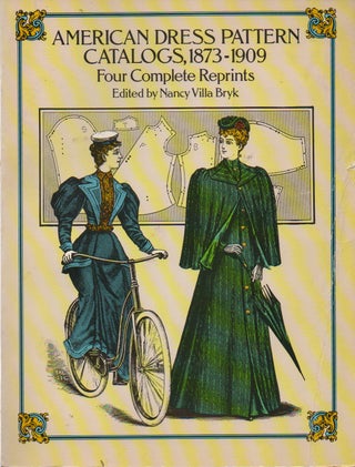 Item #73217 American Dress Pattern Catalogs, 1873-1909_ Four Complete Reprints. Nancy Villa Byrk