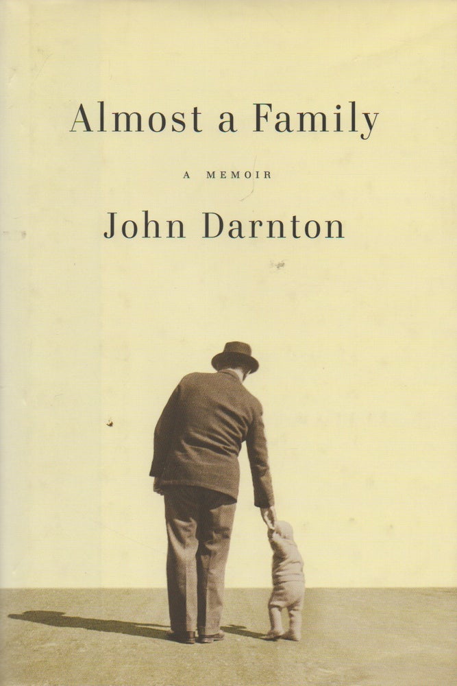 Item #73252 Almost a Family_ A Memoir. John Darnton.