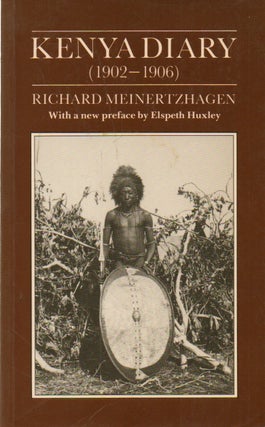 Item #73391 Kenya Diary (1902-1906). Richard Meinertzhagen, Elspeth Huxley, preface