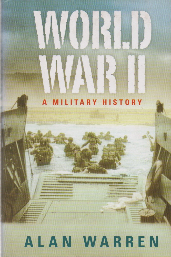 Item #73480 World War II_ A Military History. Alan Warren.