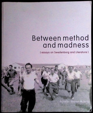 Item #73509 Between Method and Madness_ Essays on Swedenborg and Literature. Stephen McNeilly, text