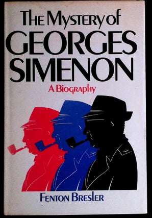 Item #73580 The Mystery of Georges Simenon _ A Biography. Fenton Bresler