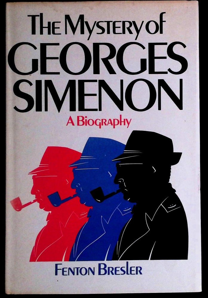 Item #73580 The Mystery of Georges Simenon _ A Biography. Fenton Bresler.