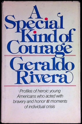 Item #73632 A Special Kind of Courage_ Profiles of Young Americans. Geraldo Rivera