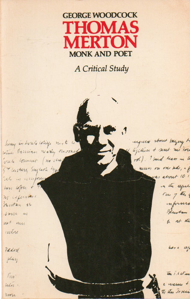 Item #73655 Thomas Merton_ Monk and Poet_ A Critical Study. George Woodcock.