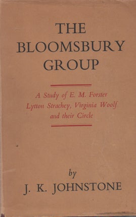 Item #73709 The Bloomsbury Group_ A Study of E. M. Forster, Lytton Strachey, Virginia Woolf, and...