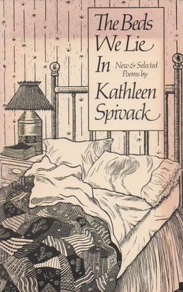 Item #73772 The Beds We Lie In. Kathleen Spivack