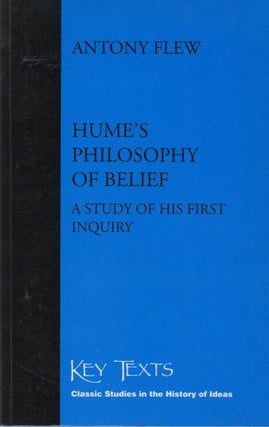 Item #73796 Hume's Philosophy of Belief_ A Study of His First Inquiry. Antony Flew