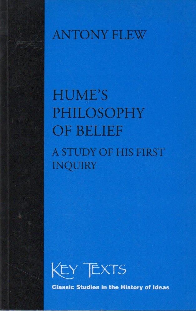 Item #73796 Hume's Philosophy of Belief_ A Study of His First Inquiry. Antony Flew.