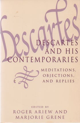Item #73804 Descartes and His Contemporaries_ Meditations, Objections, and Replies. Roger Ariew,...