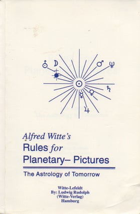 Item #73824 Rules for Planetary-Pictures_ Witte-Lefeldt_ The Astrology of Tomorrow. Ludwig...
