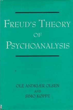 Item #73827 Freud's Theory of Psychoanalysis. Ole Andkjaer Olsen, Simo Koppe