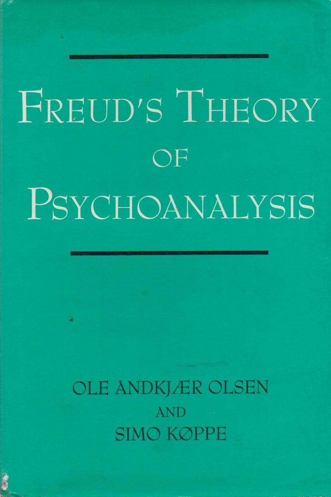 Item #73827 Freud's Theory of Psychoanalysis. Ole Andkjaer Olsen, Simo Koppe.